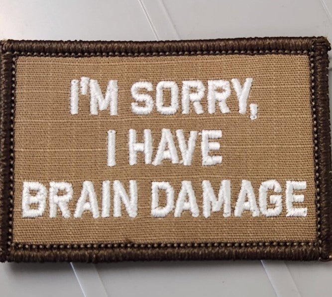 ASOS - I'm Sorry, I Have Brain Damage - 2x3 Patch - Coyote w/White