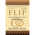 Flip, Creating Wealth on Your Spiritual Journey - Hardcover