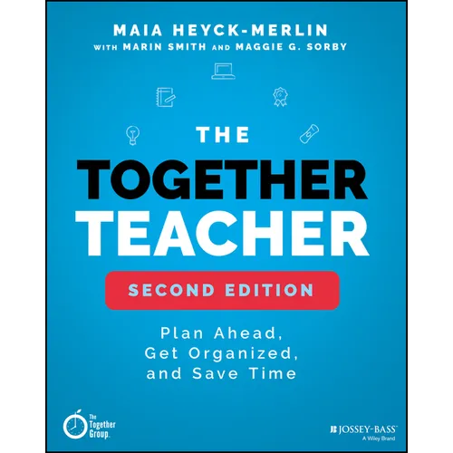 The Together Teacher: Plan Ahead, Get Organized, and Save Time! - Paperback
