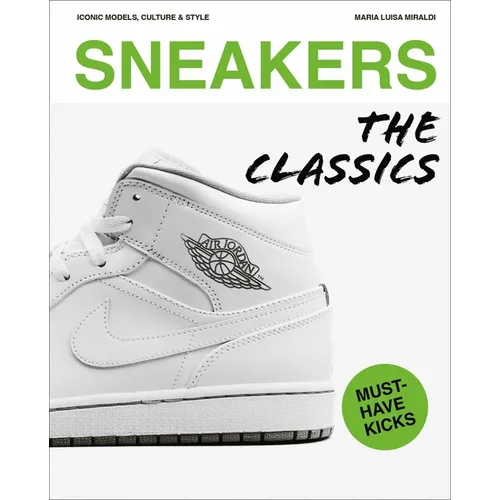 Sneakers: The Classics - Hardcover