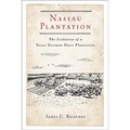 Nassau Plantation: The Evolution of a Texas German Slave Plantation