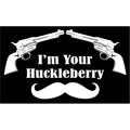 I'm Your Huckleberry  - 4x2.5 inch Sticker