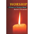 Worship: A Primer in Christian Ritual - Paperback