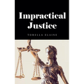Impractical Justice