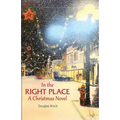 In the Right Place: A Christmas Novel - Paperback