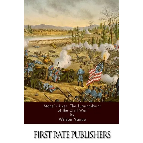 Stone's River: The Turning-Point of the Civil War