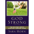 The God Strong: The Military Wife's Spiritual Survival Guide - Paperback