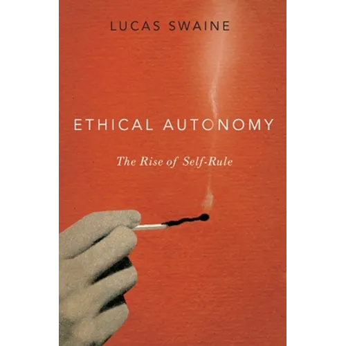 Ethical Autonomy: The Rise of Self-Rule - Hardcover