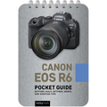 Canon EOS R6: Pocket Guide: Buttons, Dials, Settings, Modes, and Shooting Tips - Spiral