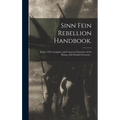 Sinn Fein Rebellion Handbook.: Easter, 1916. Complete and Connected Narrative of the Rising, With Detailed Accounts .. - Hardcover