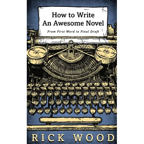 How to Write an Awesome Novel - Paperback