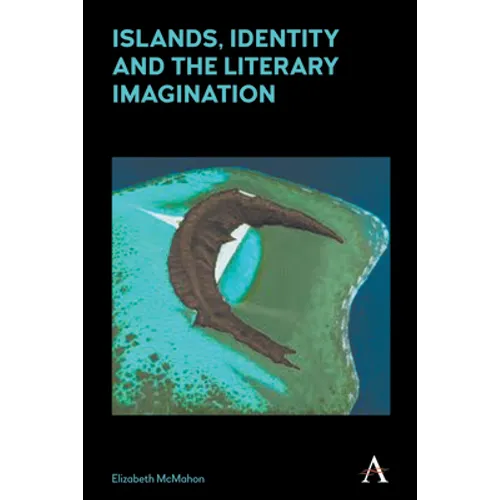 Islands, Identity and the Literary Imagination - Paperback