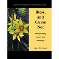 Bless, and Curse Not: Transforming Curses into Blessings - Paperback
