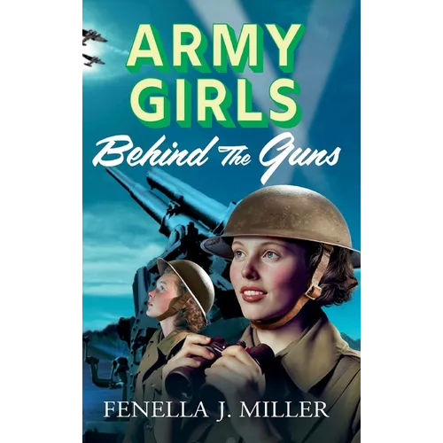 Army Girls: Behind the Guns - Hardcover