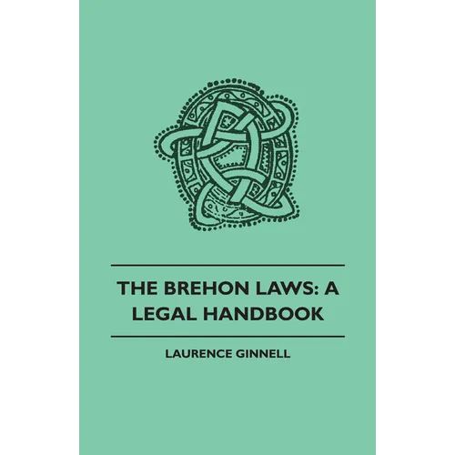 The Brehon Laws: A Legal Handbook