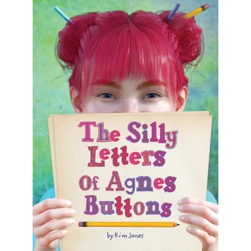 The Silly Letters of Agnes Buttons - Hardcover