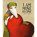 I Am Mine Alone - Hardcover