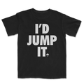 I'd Jump It Heavyweight Shirt