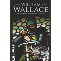 William Wallace: A Life from Beginning to End - Paperback