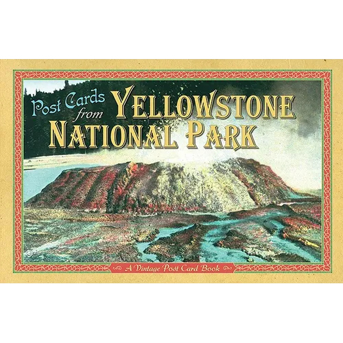 Post Cards from Yellowstone National Park: A Vintage Post Card Book - Novelty