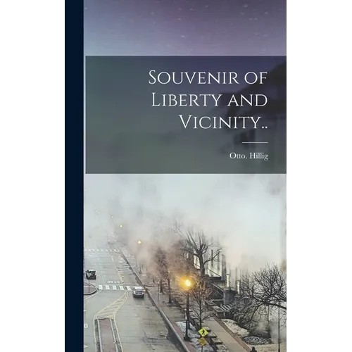Souvenir of Liberty and Vicinity..