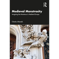 Medieval Monstrosity: Imagining the Monstrous in Medieval Europe - Paperback