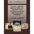 Puente V. Spanish National State U.S. Supreme Court Transcript of Record with Supporting Pleadings