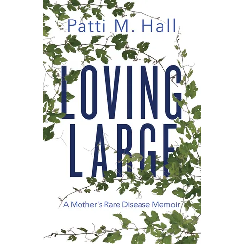 Loving Large: A Mother's Rare Disease Memoir - Paperback