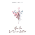 When the Wildflowers Wilted - Paperback