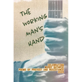 The Working Man's Hand: Celebrating Woody Guthrie - Poems of Protest and Resistance - 2023: Celebrating Woody Guthrie - Poems of Protest and Resistanc - Paperback