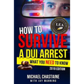 How to Survive a DUI Arrest: What You Need to Know