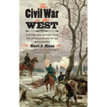 The Civil War in the West: Victory and Defeat from the Appalachians to the Mississippi