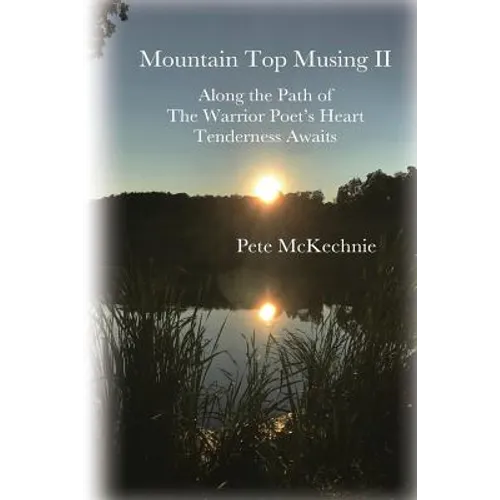 Mountain Top Musing II: Along the Path of the Warrior Poet's Heart Tenderness Awaits - Paperback