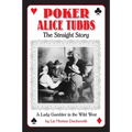 Poker Alice Tubbs: The Straight Story