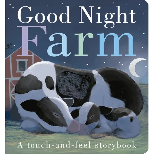 Good Night, Farm: A Touch-And-Feel Storybook - Board Book