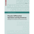 Pseudo-Differential Operators and Symmetries: Background Analysis and Advanced Topics - Paperback