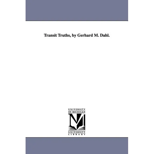 Transit Truths, by Gerhard M. Dahl.