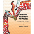 We Loved You Before We Met You: A Baby Keepsake Storybook - Paperback