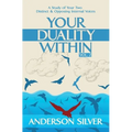 Vol 2 - Your Duality Within: A Study of Your Two Distinct & Opposing Internal Voices - Paperback