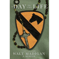 A Day in the Life: 7th Cavalry: A Memoir - Paperback