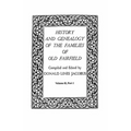 History and Genealogy of the Families of Old Fairfield. in Three Books. Volume II, Part I