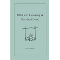 Off-Grid Cooking & Survival Food