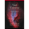 Vast Universe: Extraterrestials and Christian Revelation - Paperback