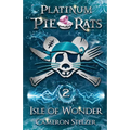 Isle of Wonder: Platinum Pie Rats Book 2 - Paperback
