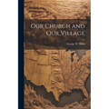 Our Church and our Village