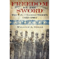 Freedom by the Sword: The U.S. Colored Troops, 1862-1867 (CMH Publication 30-24-1)