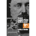 General George E. Pickett in Life and Legend