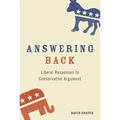 Answering Back: Liberal Responses to Conservative Arguments - Paperback