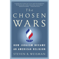 The Chosen Wars: How Judaism Became an American Religion