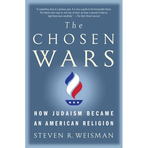 The Chosen Wars: How Judaism Became an American Religion